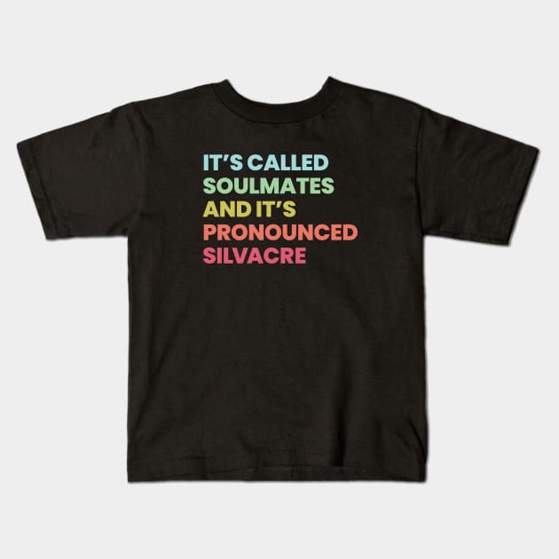 Its called soulmates and its pronounced Silvacre - Amy Silva and Kirsten Longacre Kids T-Shirt by viking_elf